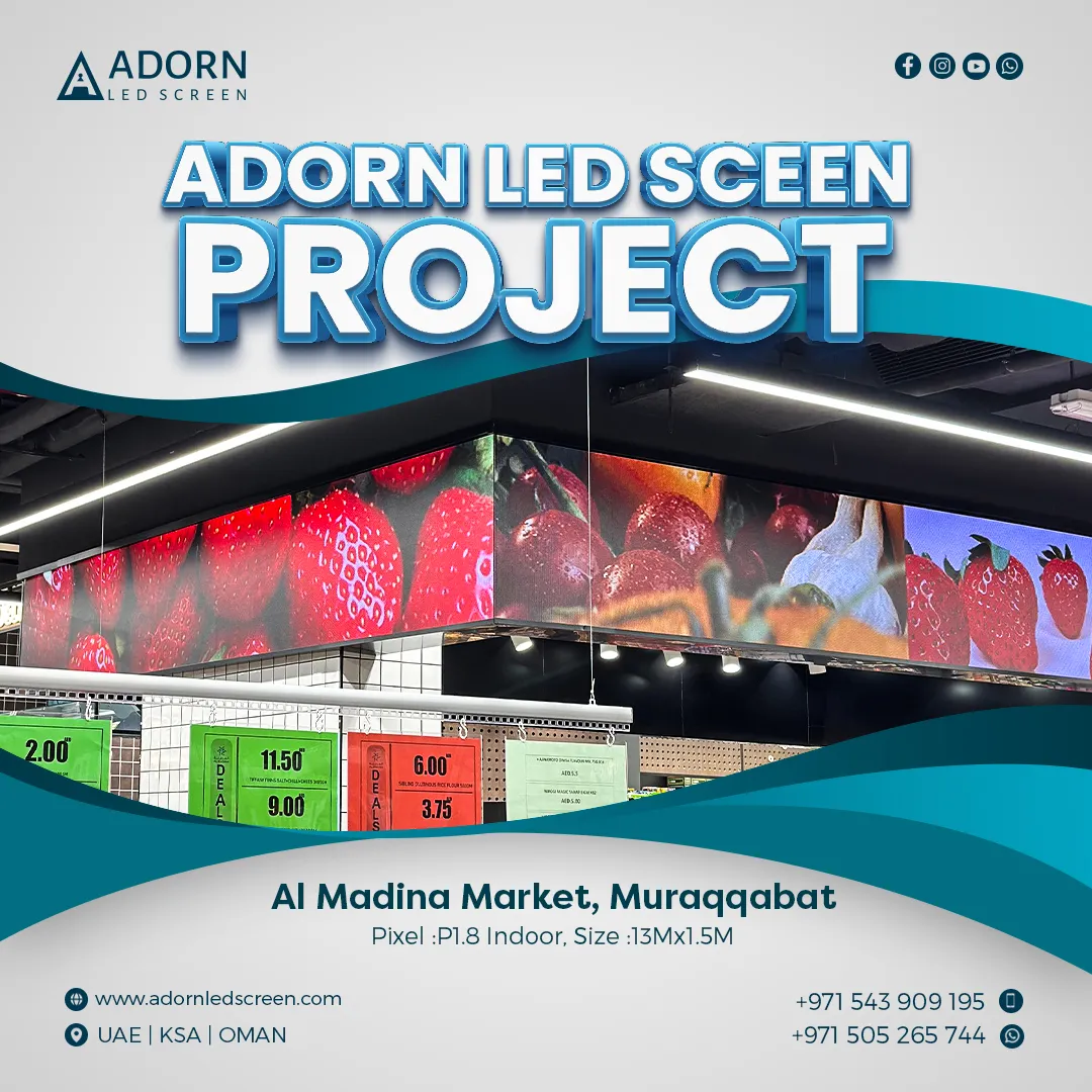 Adorn LED Screen Project | Al Madina Market, Dubai