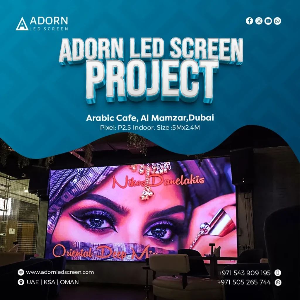 Adorn LED Screen Project | arabic cafe, Dubai