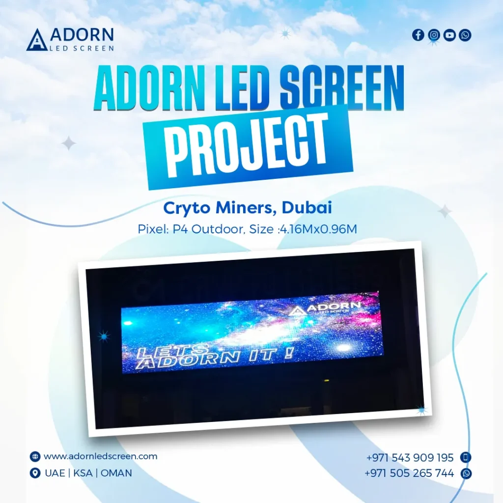 Adorn LED Screen Project | crypto miners, Dubai